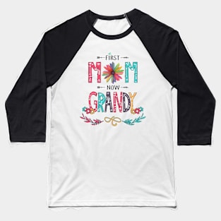 First Mom Now Grandy Wildflowers Happy Mothers Day Baseball T-Shirt